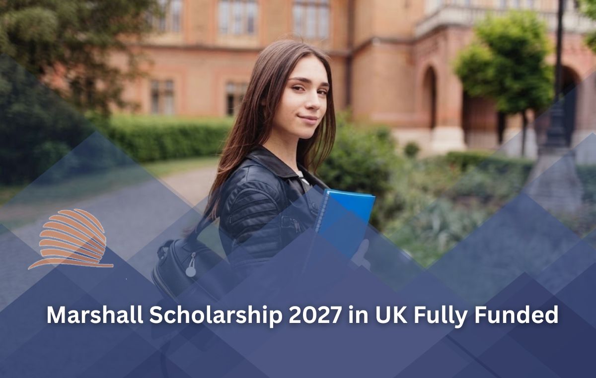 Marshall Scholarship 2027 in UK | Fully Funded